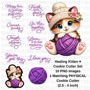 May include: A digital image set featuring a cute kitten wearing a knit cap and holding a purple ball of yarn. The image includes the text "Healing Kitten Cookie Cutter Set" and other inspirational phrases. The set includes 10 PNG images and a physical cookie cutter.