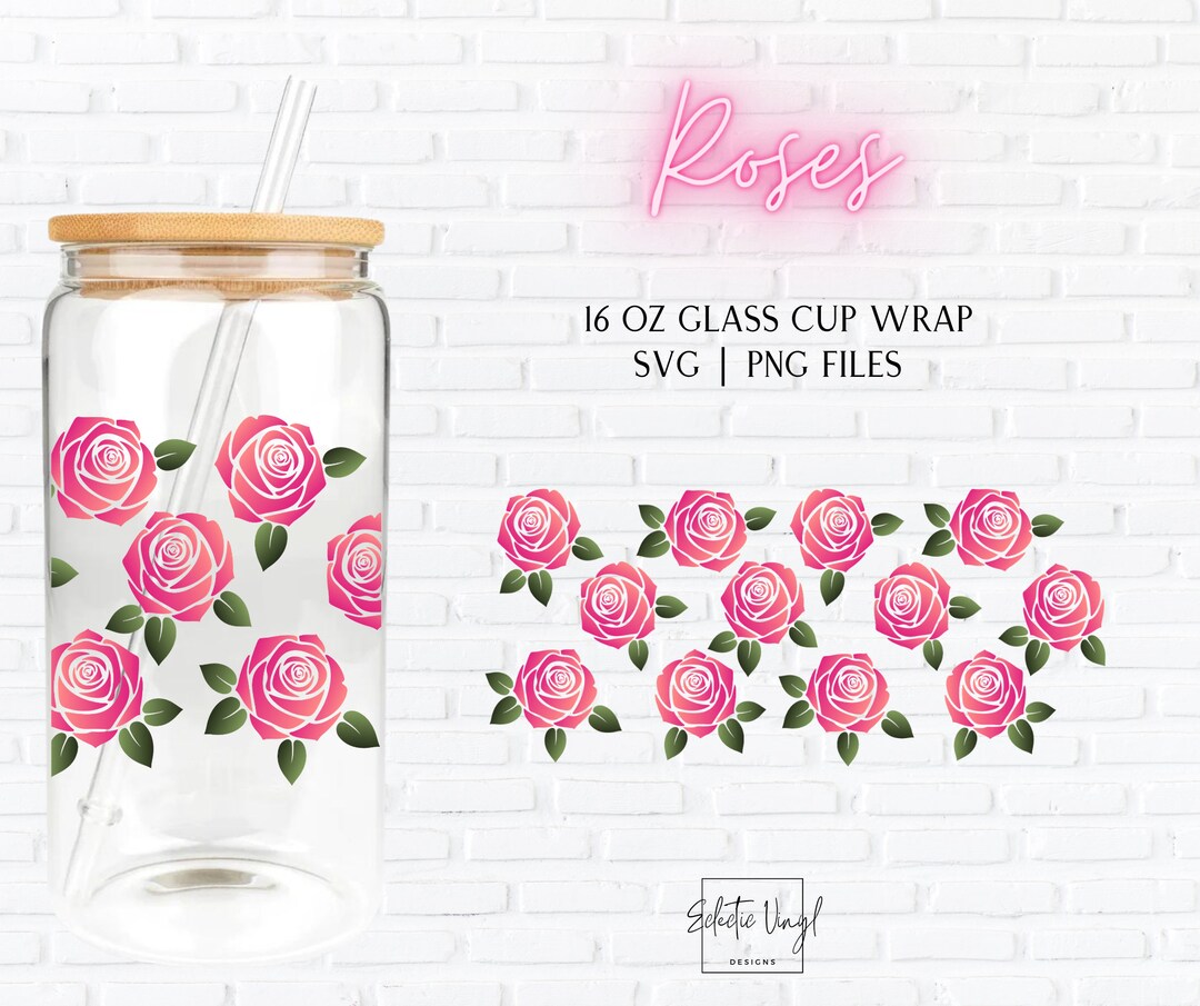 16 Oz Libbey Glass Can Wrap SVG PNG Sublimation Tumbler Files| Roses ...