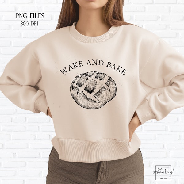 Wake and Bake PNG Sublimation HTV UVDTF Decal Files, Sourdough Bread Women's Shirt, Bakery Themed Apparel, Gift to Baker