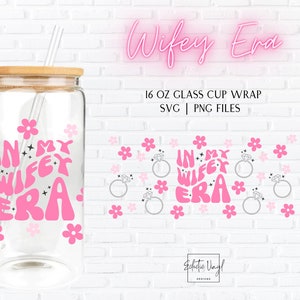 16 オンス Libbey ガラス缶ラップ SVG PNG 昇華タンブラー ファイル | Wifey Era、ブライダル パーティー、独身パーティー、結婚式
