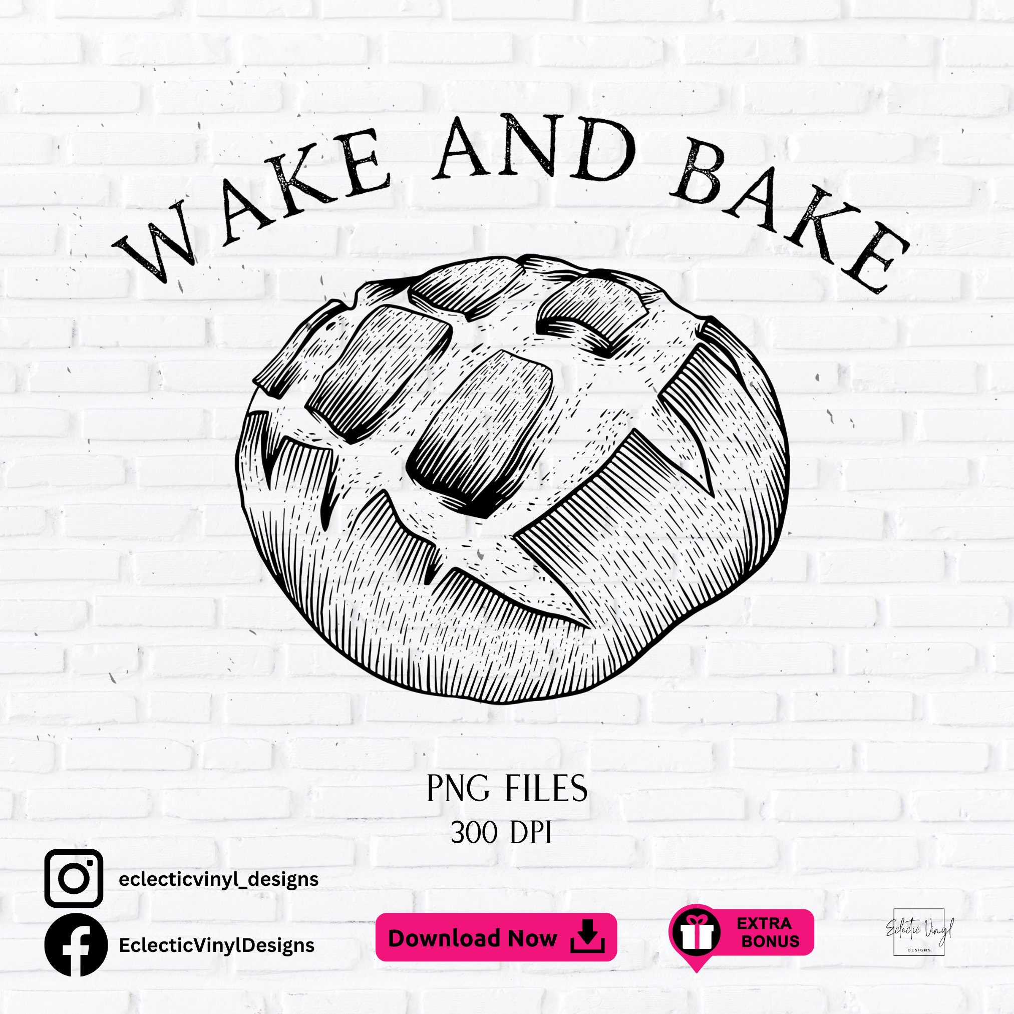 Wake and Bake PNG Sublimation HTV UVDTF Decal Files, Sourdough Bread ...