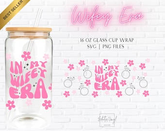 In My Wifey Era Libbey Cup Wrap SVG PNG, 16oz Glass Can, Bride Gift, Bachelorette Party, Libby Glass Wrap Digital Download