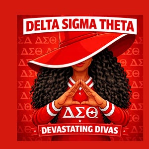 May include: Illustration of a woman wearing a red hat and sweater, with the text "DELTA SIGMA THETA" and "DEVASTATING DIVAS". The woman has dark curly hair and is making a hand gesture. The background is red with repeating Greek letters.