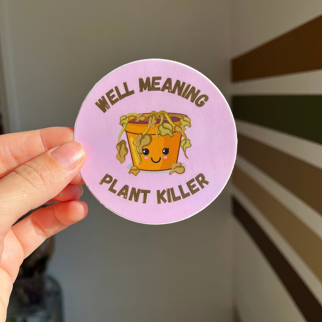 Plant Sticker, Plant Killer Sticker, Vinyl Sticker, Circle Sticker