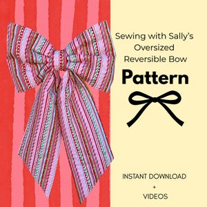May include: An oversized fabric bow featuring a striped pattern in pink, red, green, and light blue. Text reads: Sewing with Sally's Oversized Reversible Bow Pattern, INSTANT DOWNLOAD + VIDEOS. The bow has two long tails and a central knot.