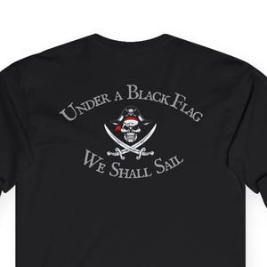 Under a Black Flag Pirate Long Sleeve Tee, Unisex Nautical Adventure Shirt, Sea, Anchor Shirt, Pirate Gift, Skull Apparel, Jolly Roger, Boat