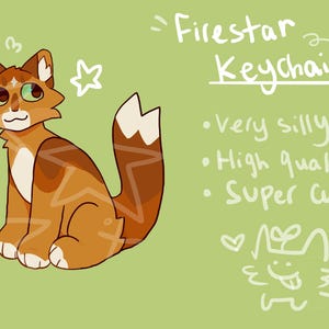 Puede incluir: Ilustraci&oacute;n de un gato naranja y blanco con ojos verdes y cola blanca. El texto "Firestar Keychain!" est&aacute; arriba, con "Very silly, High quality!, Super cute." debajo. Fondo verde claro con detalles blancos.