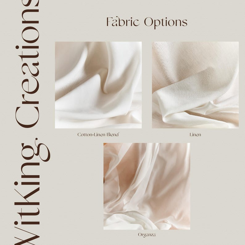 May include: A display titled Fabric Options by Witking Creations showing three white fabric swatches labeled Cotton-Linen Blend, Linen, and Organza. The swatches show the texture and drape of each material in a neutral, light-colored setting.