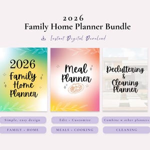 May include: A digital download bundle of 2026 planners. The bundle includes a Family Home Planner, a Meal Planner, and a Decluttering & Cleaning Planner. Each planner has a unique design with colorful backgrounds and text. The bundle is designed for easy customization.