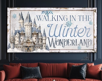 May include: A white wooden sign with blue text and snowflakes reads "Walking in the Winter Wonderland". A blue and white castle with snow on the roof is pictured in the background.