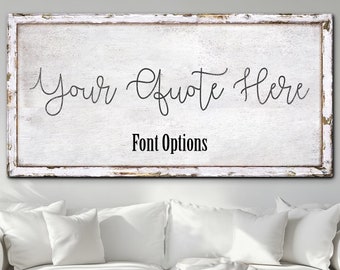 May include: White wooden sign with distressed edges and a black handwritten quote that says "Your Quote Here" with the words "Font Options" below the quote.