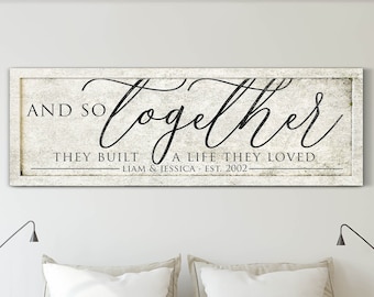 Custom and So Together They Built a Life They Loved Sign, Wedding Date Sign, Bedroom Wall Art, Master Bedroom Sign, Rustic Canvas Print