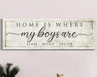 Home is Where My Boys Are Sign, Personalized Sign, Custom Name Sign, Custom Sons Sign, Family Name Sign, Mother&#39;s Day Gift, Gift for Mom