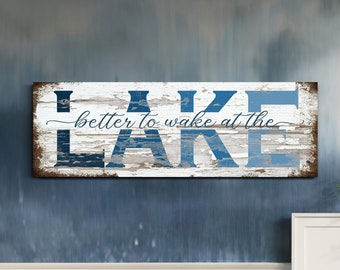 Better To Wake At The Lake Sign, Lake House Wall Art, Above The Bed Wall Decor, Rustic Cottage Cabin Canvas Decor, Coastal Canvas Print Gift