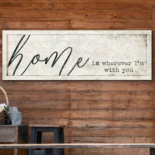 Home is Wherever I'm With You Sign, Living Room Signs, Home Decor, Farmhouse Wall Decor,  Family Room Sign, Farmhouse Sign, Anniversary Gift