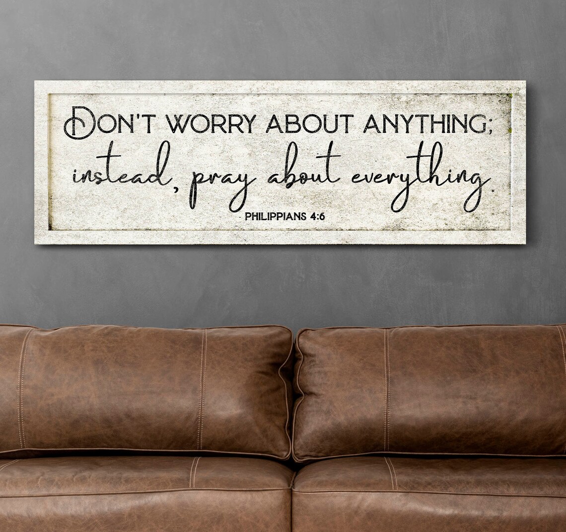 Don't Worry About Anything Instead Pray About Everything Sign ...