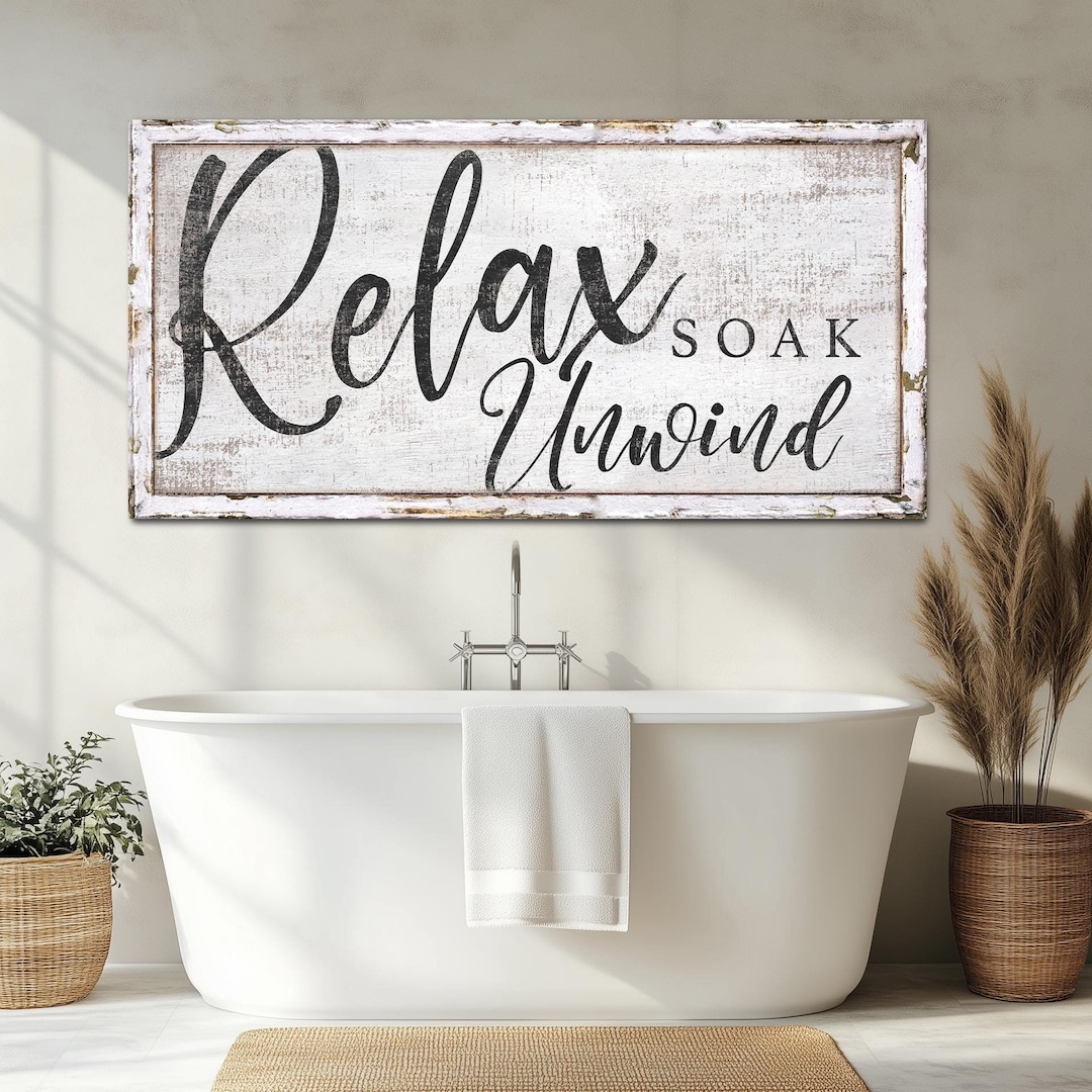 Relax Soak Unwind Sign, Rustic Washroom Over Tub Sign, Modern Bath ...
