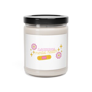 Lacking Mental Health Funny Scented Soy Candle, 9oz