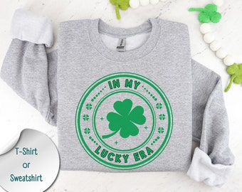 In My Lucky Era Shirt, Cozy St Patricks Day Sweatshirt, St Pattys Day Shirt, Saint Patricks Day, Saint Patrick, Matching Clover Group Tees