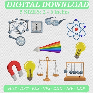 May include: A digital download embroidery design set featuring science-themed icons including a crystal lattice, voltmeter, safety goggles, atom, magnifying glass, light bulb, prism with rainbow, magnet, balance scale, and Newton's cradle, in 2-6 inches.