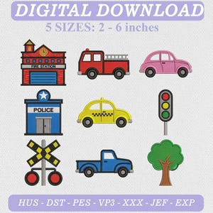May include: Digital download embroidery designs featuring a red fire station, red fire truck, pink car, blue police station, yellow taxi, traffic light, railroad crossing sign, blue pickup truck, and a green tree. Text reads: DIGITAL DOWNLOAD 5 SIZES: 2 - 6 inches.