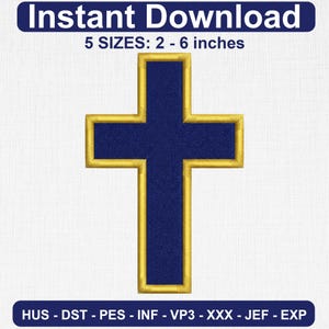 May include: A digital embroidery design of a navy blue cross with a thick gold border. The text reads Instant Download, 5 SIZES: 2 - 6 inches, and HUS - DST - PES - INF - VP3 - XXX - JEF - EXP. The cross features a solid navy center and gold outline.
