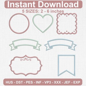 May include: A digital embroidery design set featuring various frames and banners in pink, mint green, and light blue. The text reads Instant Download, 5 SIZES: 2 - 6 inches, and HUS - DST - PES - INF - VP3 - XXX - JEF - EXP. Includes circle, heart, scalloped square, and scroll shapes.