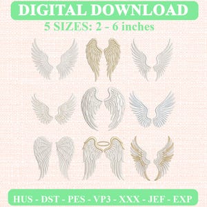 May include: A digital download embroidery design set featuring nine distinct pairs of angel wings in various styles and orientations. The text reads DIGITAL DOWNLOAD and 5 SIZES: 2 - 6 inches, with file formats HUS, DST, PES, VP3, XXX, JEF, and EXP listed.