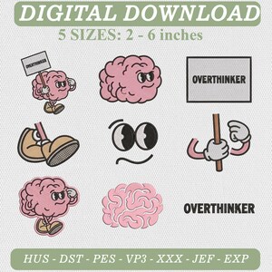 Puede incluir: Un conjunto de diseños de bordado para descarga digital con cerebros de dibujos animados rosas, rostros expresivos, zapatos marrones y guantes blancos. Incluye el texto OVERTHINKER en un cartel y solo, además de ojos y extremidades. 5 tamaños de 5 a 15 cm.