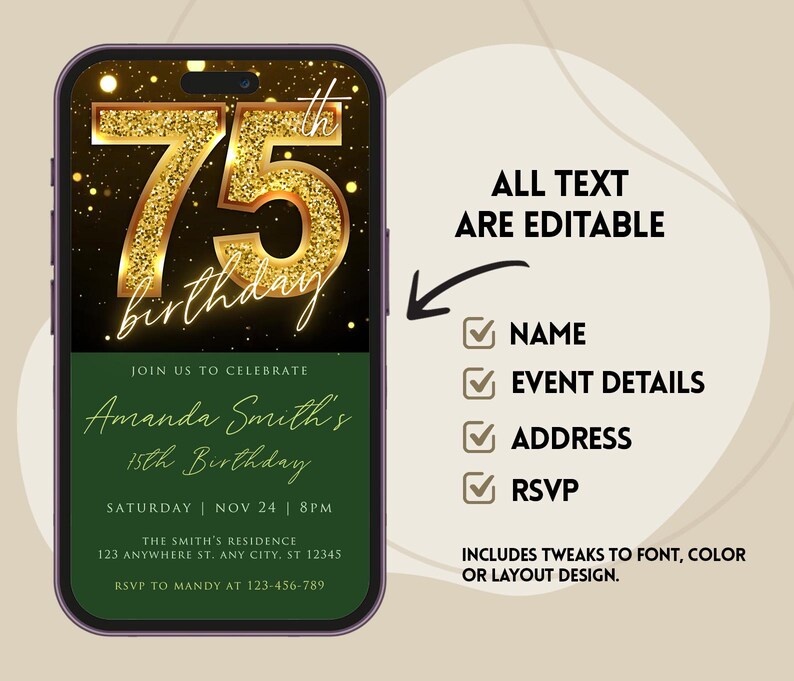 May include: A digital invitation for a 75th birthday party. The invitation features a gold glitter number 75 with the word "birthday" written in cursive. The invitation includes the name "Amanda Smith's", the date "Saturday, Nov 24", the time "8pm", and the location "The Smith's Residence, 123 Anywhere St., Any City, ST 12345". The invitation also includes the RSVP information: "RSVP to Mandy at 123-456-789".