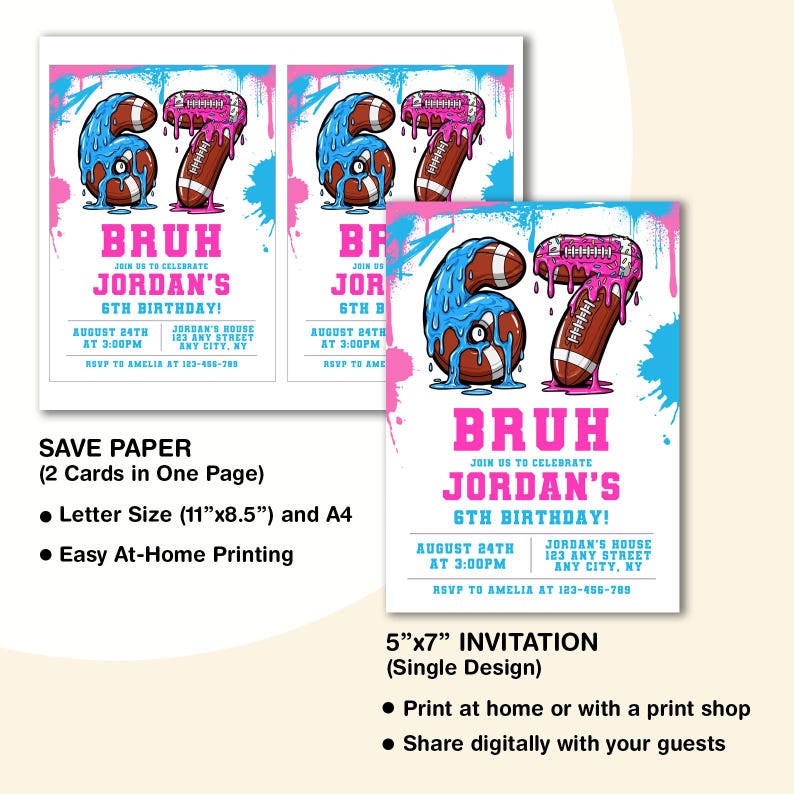 May include: Birthday party invitations with a football and the number 67 in blue and pink. The invitations read "BRUH" and "Jordan's 6th Birthday!" with event details. Includes options for printing at home.