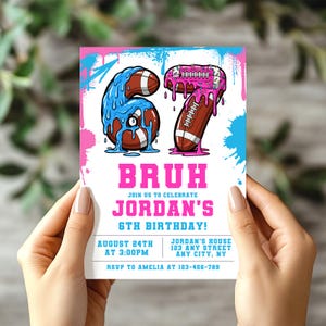 May include: A birthday invitation with the number 67 stylized as footballs with blue and pink accents. The invitation reads "BRUH" and invites guests to Jordan's 6th birthday on August 24th at 3:00 PM.