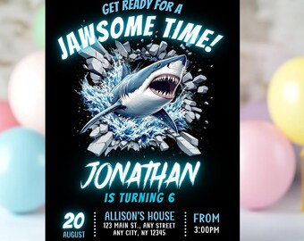 May include: Black birthday invitation featuring a shark illustration. Text reads "Get Ready For A Jawsome Time!" and "Jonathan is turning 6." Includes party details: date, time, and location.
