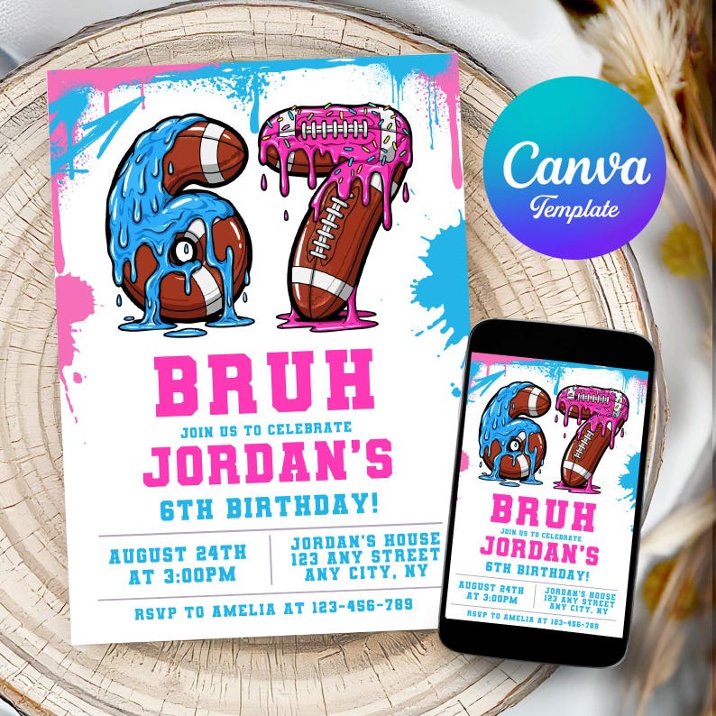 May include: A birthday party invitation with a football theme. The number "67" is formed by footballs with blue and pink frosting. The invitation reads "BRUH" and "Jordan's 6th Birthday!" with event details.