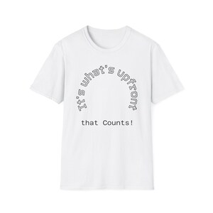 Funny Quote Unisex Softstyle T-Shirt, Hilarious Trending Tee, Catchy Graphic Shirt for Men and Women, Humorous Saying Top, Joke Text Apparel