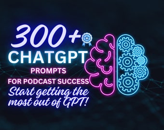 Boost Your Podcasting Game with 300 Expert ChatGPT Prompts - Elevate Content, Engage Listeners, Achieve Podcast Success!