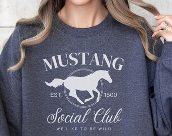 Mustang Social Club Horse Sweatshirt, American Mustang Shirt, Mustang Girl Shirt, Gift for Mustang Horse Owner, Mustang Horse Lover Gift