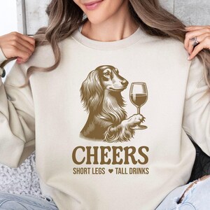 Cheers Dachshund Sweatshirt, Wine Lover and Dachshund Shirt, Doxie Sweatshirt, Dachshund Gift, Wiener Dog Gift, Dog Mom Gift, Dog Lover Gift