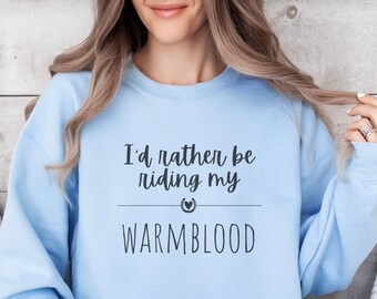 Ich würde eher mein Warmblut-Pferd-Sweatshirt reiten, Pferde-Liebhaber-Sweatshirt, Reitergeschenk, Pferdemädchen-Geschenk, Pferdegeschenk für Teenager-Mädchen