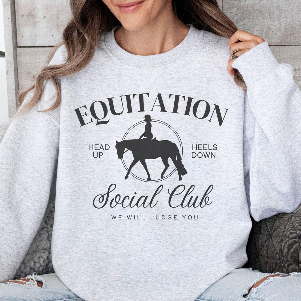 Equitation Horse Social Club Horse Sweatshirt, Horse Show Rider Shirt, Equitation Horse Sweatshirt, Gift For Horse Trainer, Horse Lover Gift Alwasky