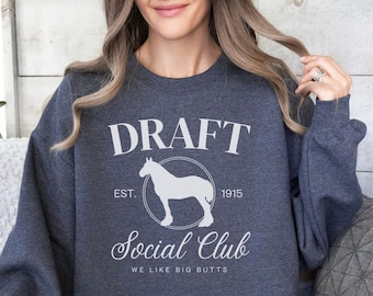 Draft Horse Social Club Sweatshirt, Draft Horse Sweatshirt, Percheron, Shire, Clydesdale, Belgian Horse Sweatshirt, Draft Horse Lover Gift