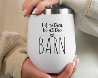 Horse Tumbler, I'd Rather Be at the Barn Wine Tumbler, Cowgirl Tumbler, Horse Lover Gift, Horse Mug, Horse Travel Mug, Horse Gift for Woman