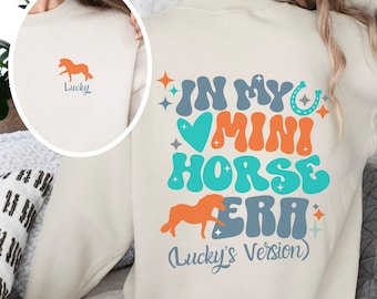Custom In My Mini Horse Era, gepersonaliseerd miniatuurpaardsweater, cadeau paardenliefhebber, shirt paard meisje, paardencadeaus voor meisjes, miniliefhebber