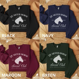 May include: Four crewneck sweatshirts in black, navy, maroon, and green with a white graphic print of a horse's head in a circle with the text "Quarter Horse Social Club Est. 1940 We're America's Favorite"