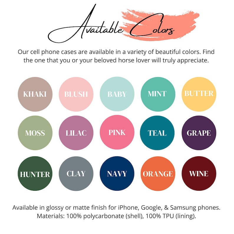 May include: A chart of 15 different cell phone case colors. The colors are arranged in three rows of five. The colors are: Khaki, Blush, Baby, Mint, Butter, Moss, Lilac, Pink, Teal, Grape, Hunter, Clay, Navy, Orange, and Wine.