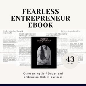 May include: A black and white ebook cover with the title "Fearless Entrepreneur" and the subtitle "Overcoming Self-Doubt and Embracing Risk in Business". The cover features a woman with long dark hair and a black and white photo of her looking directly at the camera. The ebook has 43 pages.