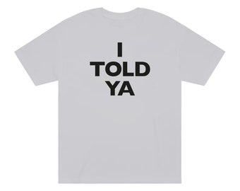 I TOLD YA T Shirt Challengers Zendaya Tennis Movie Y2K TikTok Stylish Trending Tee