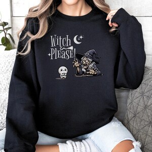Witch Please Sweatshirt, Funny Halloween Shirt, Spooky Vibes Shirt, Halloween Gift, Cute Ghost Sweatshirt, Funny Halloween Witch Sweatshirt