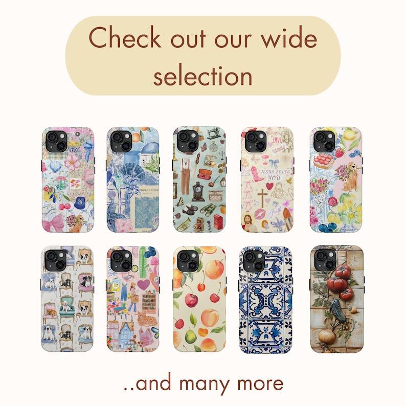 May include: A selection of 10 different phone cases with various colorful and patterned designs. The cases feature a variety of themes, including floral, geometric, and abstract patterns. The text "Check out our wide selection... and many more" is displayed below the cases.