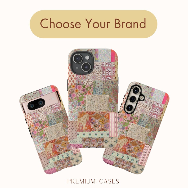 May include: Three phone cases with a patchwork design featuring a variety of colors and patterns, including pink, red, blue, and green. The text "Choose Your Brand" is at the top of the image and the text "PREMIUM CASES" is at the bottom of the image.